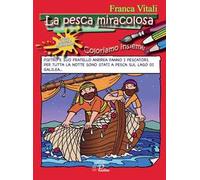 La pesca miracolosa. Coloriamo insieme. Ediz. illustrata