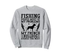 La pesca risolve i miei problemi Il mio bulldog francese risolve il resto Felpa