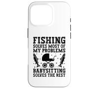 La pesca risolve la maggior parte dei miei problemi La babysitter risolve il Custodia per iPhone 16 Pro