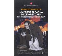 La Peste Ci Parla Nell'Orecchio. Mini-Racconti Della Quarantena / La Peste Nos H