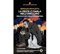 La peste ci parla nell'orecchio. Mini-racconti della quarantena-La peste nos habla al oìdo. Microrerelatos de la cuarantena. Nuova ediz.