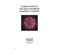La peste Covid-19: non solo un problema scientifico e sanitario - Thiene G...