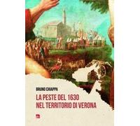 La Peste del 1630 nel Territorio di Verona - [Editrice La Grafica]