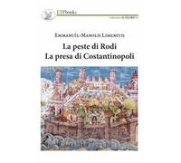 La peste di Rodi. La presa di Costantinopoli