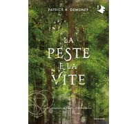 La peste e la vite - Dewdney Patrick K.