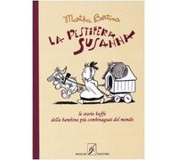 La pestifera Susanna. Le storie buffe della bambina più combinaguai del mondo