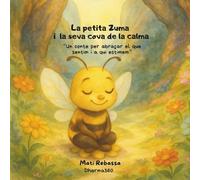 La petita Zuma i la seva cova de la calma.: “Un conte per abraçar el que sentim i a qui estimem”