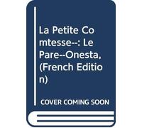 La Petite Comtesse--: Le Pare--Onesta, (French Edition)