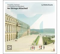 NO STRINGS ATTACHED. CONCERTOS, OVERTURE AND SONATAS FOR OBOE BA