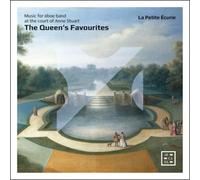 La Petite Écuri The Queen's Favourites: Music for Oboe Band at the Court of (CD)