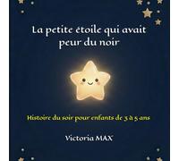 La petite étoile qui avait peur du noir: Histoire du soir pour enfants de 3 à 5 ans