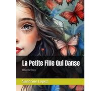 La Petite Fille Qui Danse-Lopez, Mme Sandrine-Copertina rigida