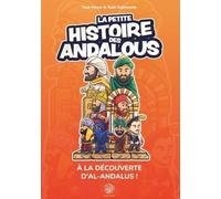 LA PETITE HISTOIRE DES ANDALOUS - À LA DÉCOUVERTE D’AL-ANDALUS !