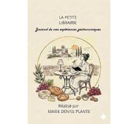La petite librairie: Journal de mes expériences gastronomiques