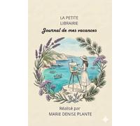 La petite librairie: Journal de mes vacances