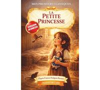 La Petite Princesse (Princesse Sara) - Version jeunesse | Une histoire touchante de Princesse dès 7 ans : Une adaptation fidèle et facile à lire du ... touchante de courage et d’amitié dès 7 ans