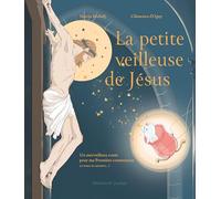 La petite veilleuse de Jésus: Un merveilleux conte pour ma première communion (et toutes les suivantes...)