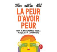 La peur d'avoir peur: Guide de traitement du trouble panique et de l'agoraphobie