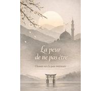 La peur de ne pas être: Chemin vers la paix intérieure