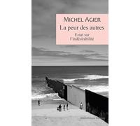 La peur des autres: Essai sur l'indésirabilité