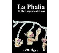 La Phalia: EL libro sagrado de Caos