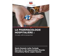 LA PHARMACOLOGIE HOSPITALIÈRE :: Concepts, défis et perspectives