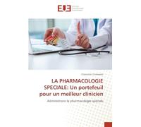 LA PHARMACOLOGIE SPECIALE: Un portefeuil pour un meilleur clinicien: Administrons la pharmacologie spéciale