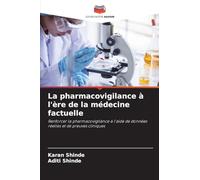 La pharmacovigilance à l'ère de la médecine factuelle: Renforcer la pharmacovigilance à l'aide de données réelles et de preuves cliniques