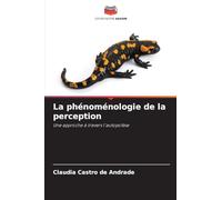 La phénoménologie de la perception: Une approche à travers l'autopoïèse