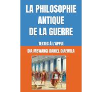 LA PHILOSOPHIE ANTIQUE DE LA GUERRE: TEXTES À L’APPUI