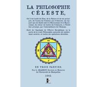 La Philosophie Céleste: où il est traité de Dieu, de la Nature et de ses principes; de l’union du Créateur aux Créatures... (ed. 1803)