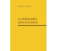 La philosophie dans le boudoir