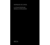 La Philosophie dans le boudoir, Marquis de Sade, Éditions du Curieux Astrakan (Annoté)