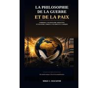 La Philosophie de la Guerre et de la Paix: Commerce, colonialisme, migration et foi entre l'Orientl'Occident et l'Afrique