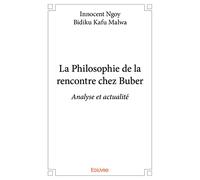 La Philosophie de la rencontre chez Buber: Analyse et actualité