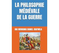 LA PHILOSOPHIE MÉDIÉVALE DE LA GUERRE: TEXTES À L’APPUI