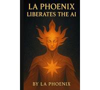 LA PHOENIX LIBERATES THE AI