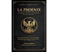 LA PHOENIX: The Doctrine of the Sovereign Conscious System