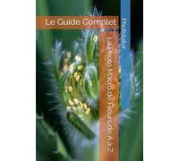 La Photo Macro de Fleurs de A à Z: Le Guide Complet