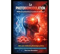 La Photobiomodulation: Médecine préventive et curative de demain ? Edition 2026