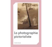 La photographie pictorialiste