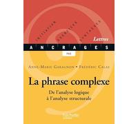 La Phrase Complexe. De L'Analyse Logique A L'Analyse Structurale