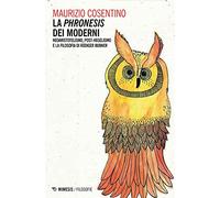 La «phronesis» dei moderni. Neoaristotelismo, post-hegelismo e la filosofia di Rüdiger Bubner