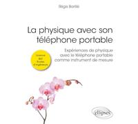 La physique avec son téléphone portable: Expériences de physique avec le téléphone portable comme instrument de mesure