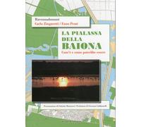 La Pialassa della Baiona. Com'è e come potrebbe essere