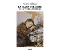 La piana dei merli. Il ponte tra due muri