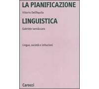 La pianificazione linguistica. Lingue, società e istituzioni