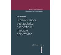 La pianificazione paesaggistica e la gestione integrale del territorio