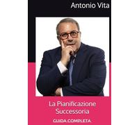 La Pianificazione Successoria: Guida Completa