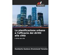 La pianificazione urbana e l'efficacia dei diritti alla città: Il diritto alla città